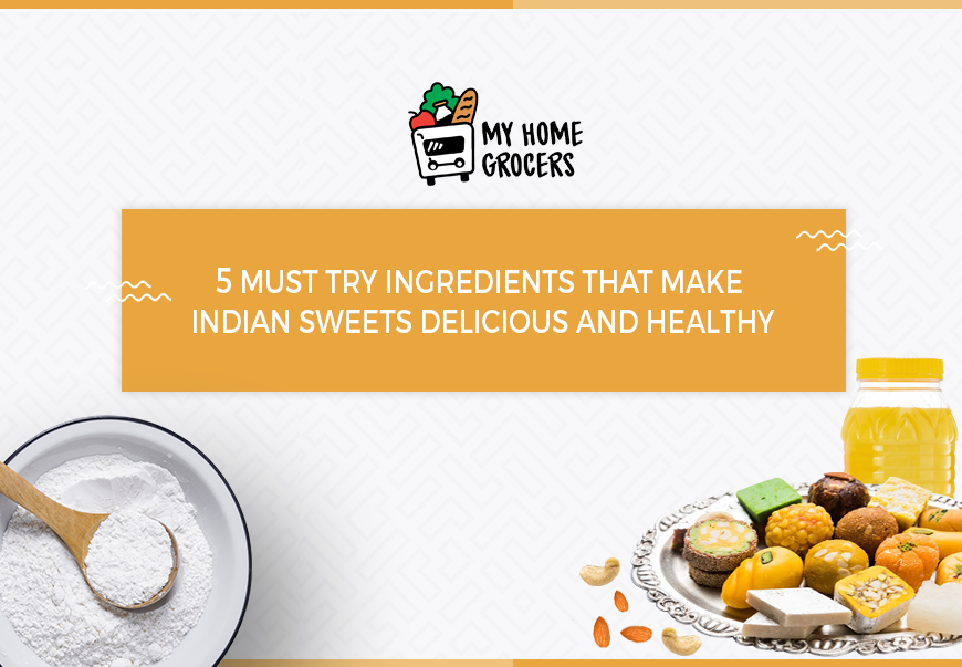 5 ingredients that make indian sweets delicious & healthy